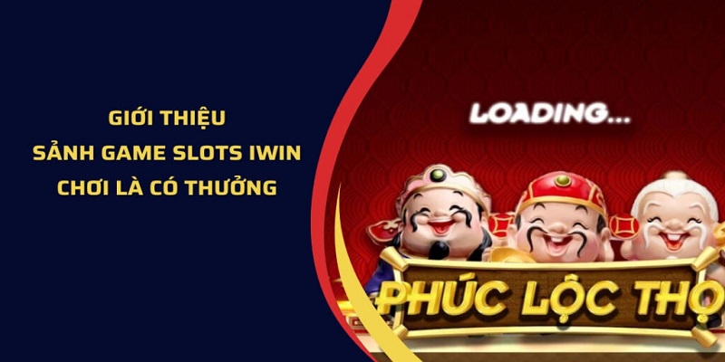 Phúc lộc thọ Iwin là tựa game slot với nhiều tính năng đặc sắc