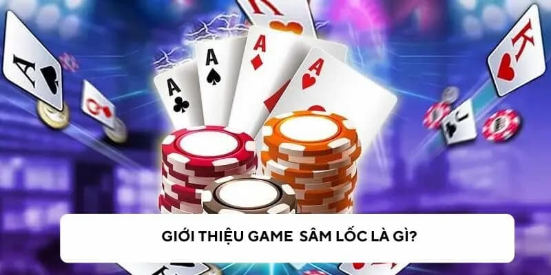 Giới thiệu đôi nét về trò chơi bài sâm Iwin