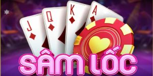 Luật chơi bài Sâm Lốc cụ thể chi tiết